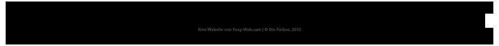 ⓘ 
Eine Website von Foxy-Web.com | © Die Füchse, 2012